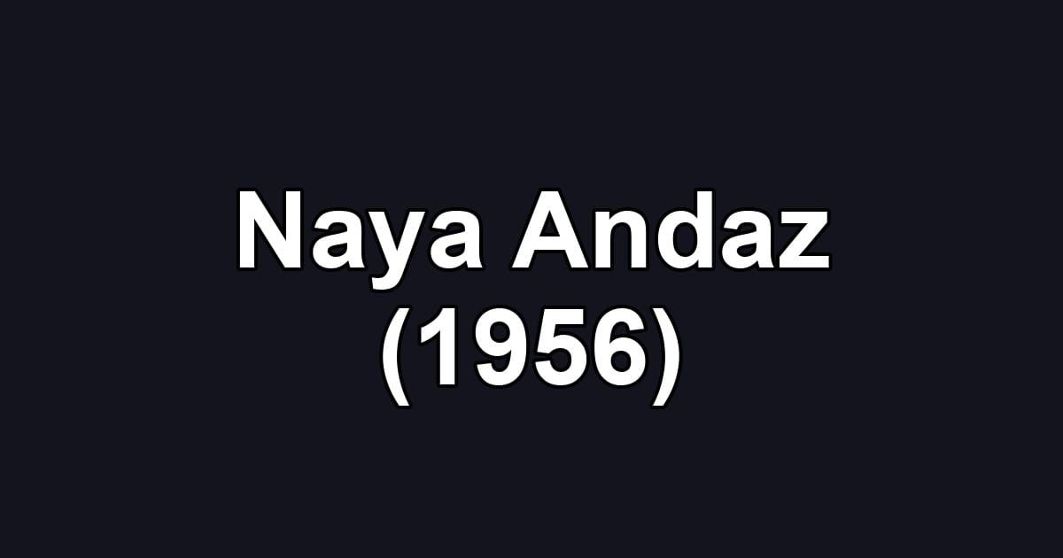 Naya Andaz (1956)