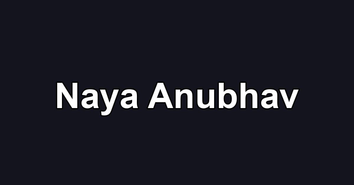Naya Anubhav