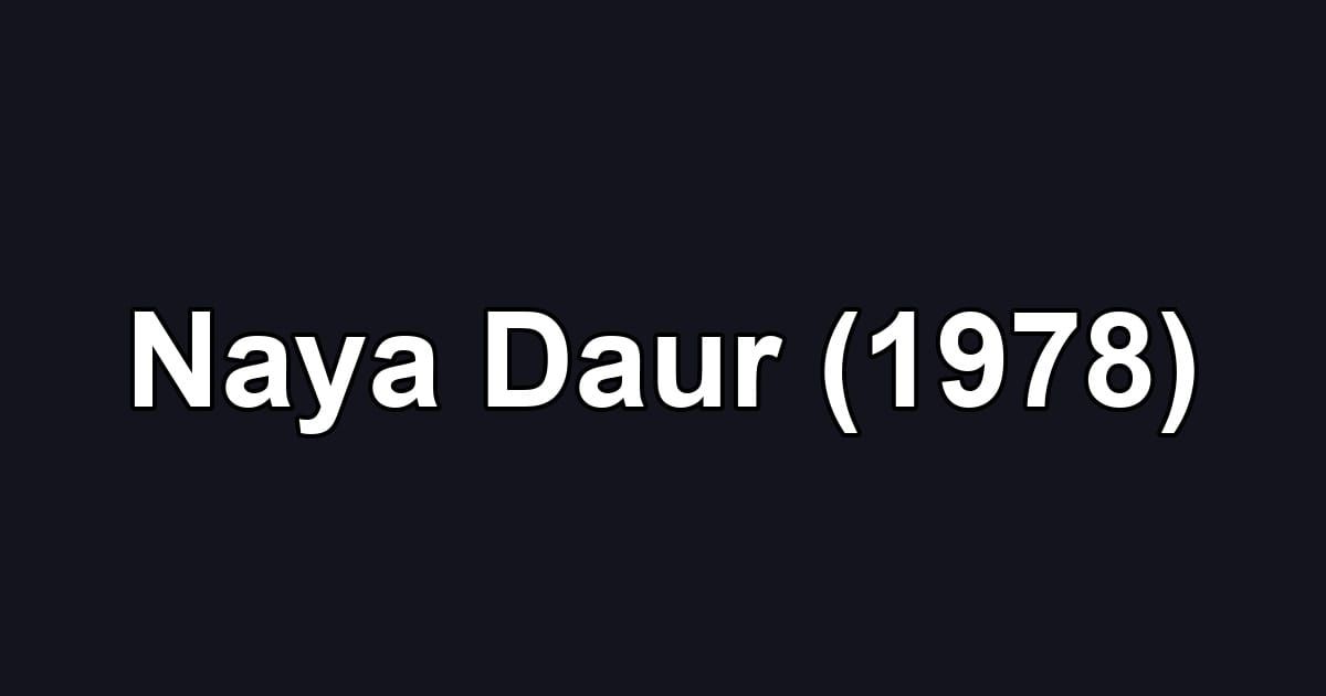 Naya Daur (1978)