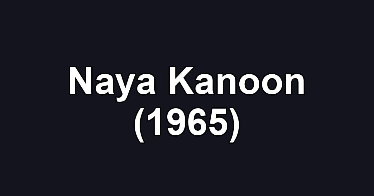 Naya Kanoon (1965)