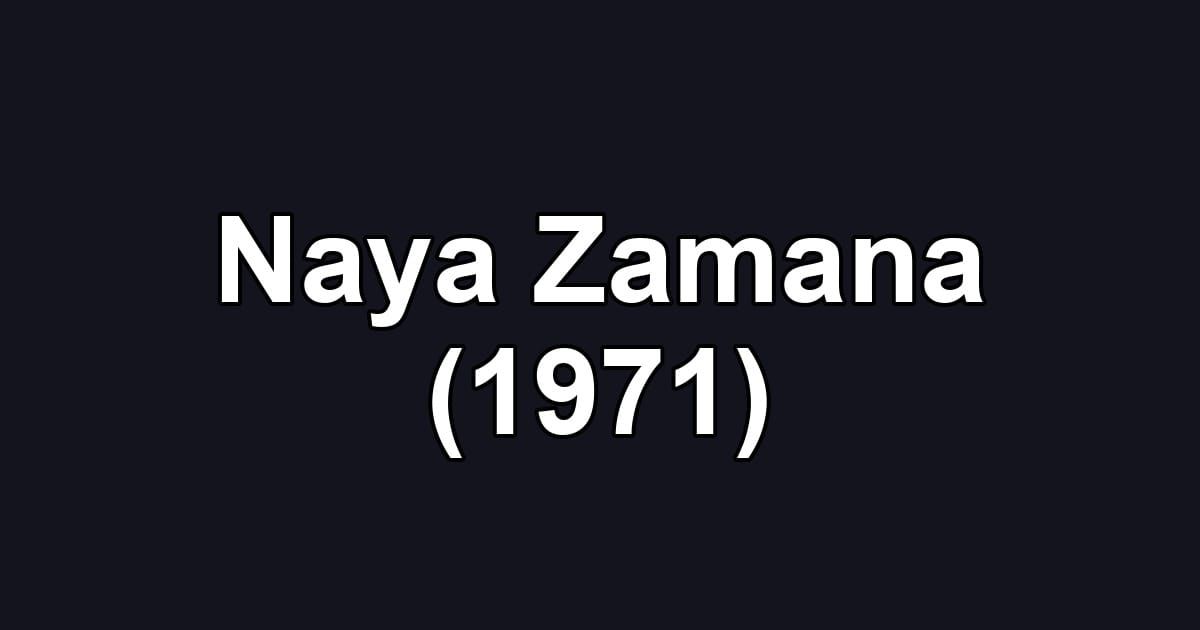 Naya Zamana (1971)
