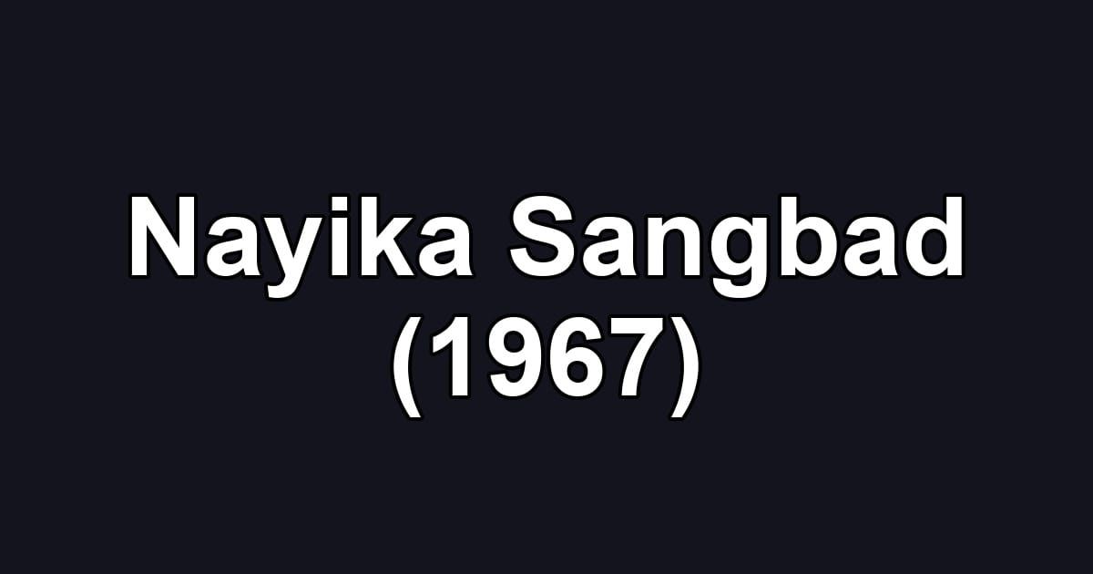 Nayika Sangbad (1967)