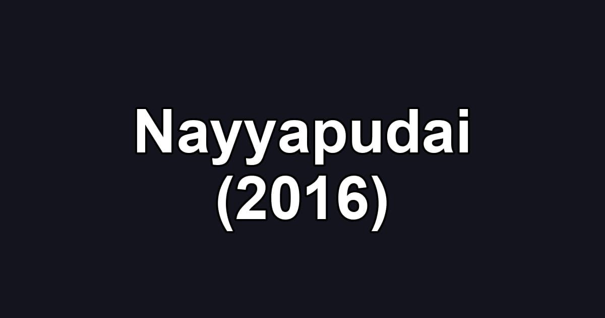 Nayyapudai (2016)