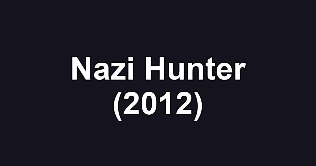 Nazi Hunter (2012)
