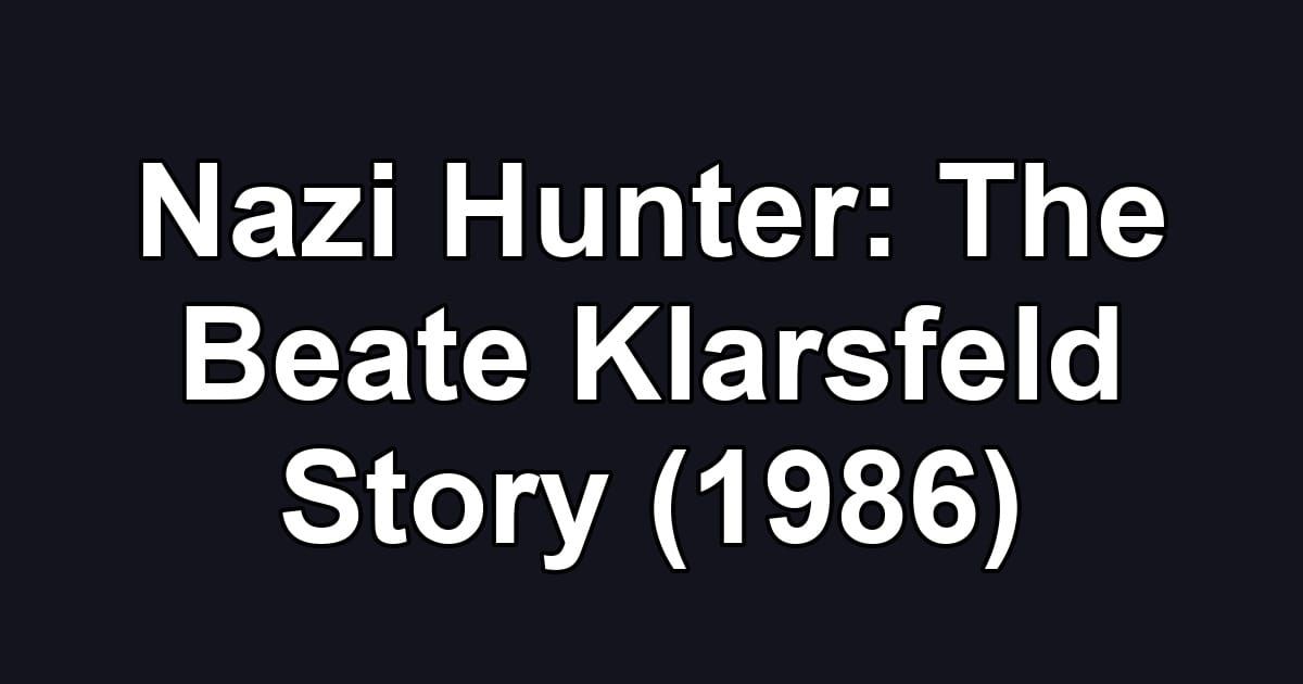Nazi Hunter: The Beate Klarsfeld Story (1986)