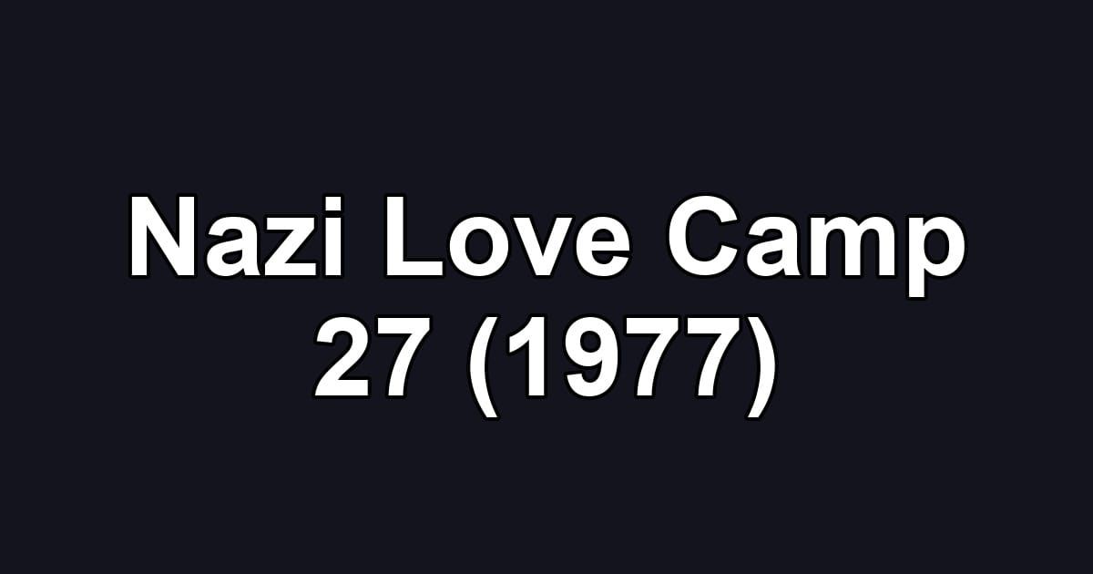 Nazi Love Camp 27 (1977)