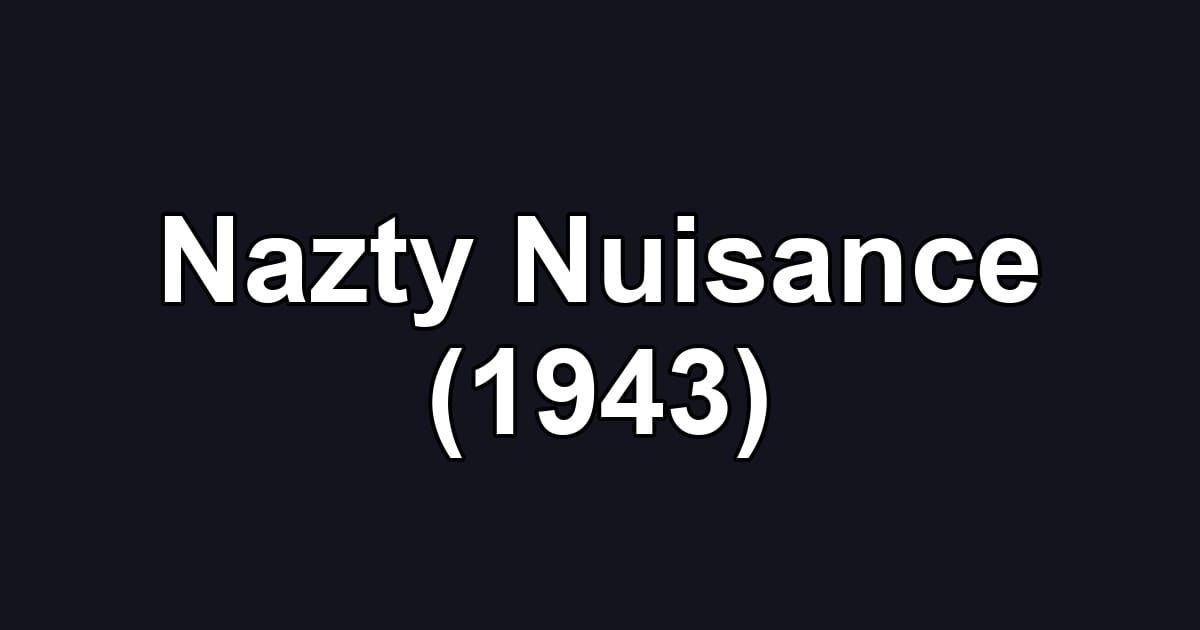 Nazty Nuisance (1943)