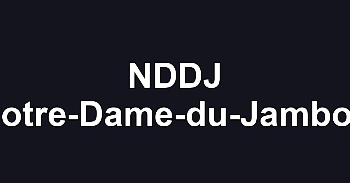 NDDJ (Notre-Dame-du-Jambon)