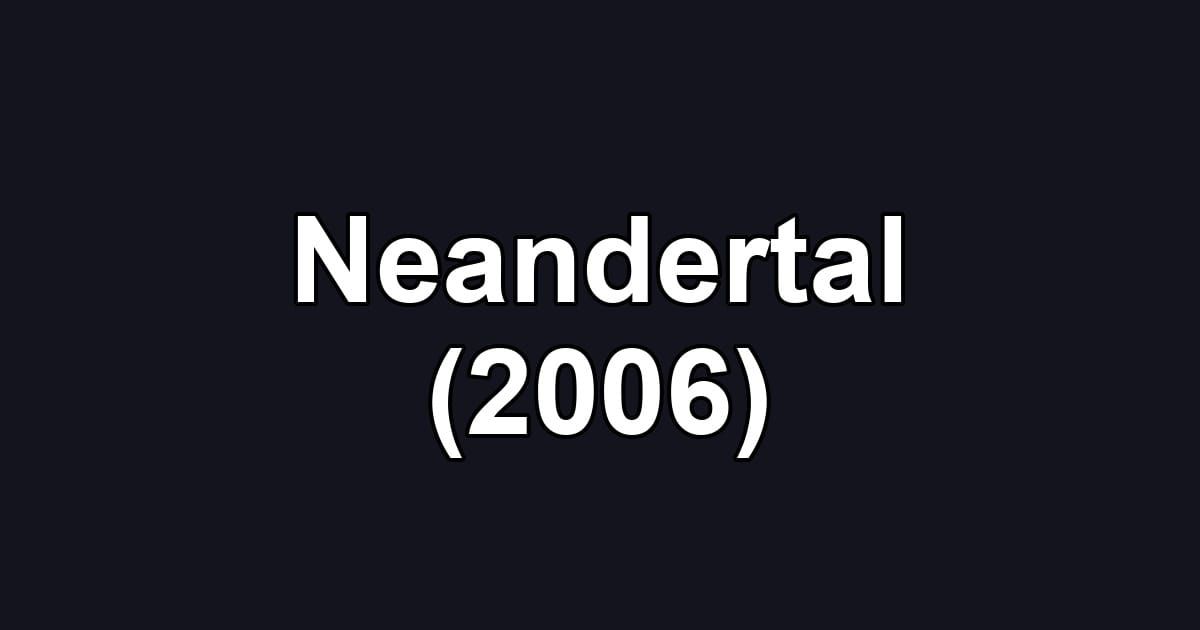 Neandertal (2006)