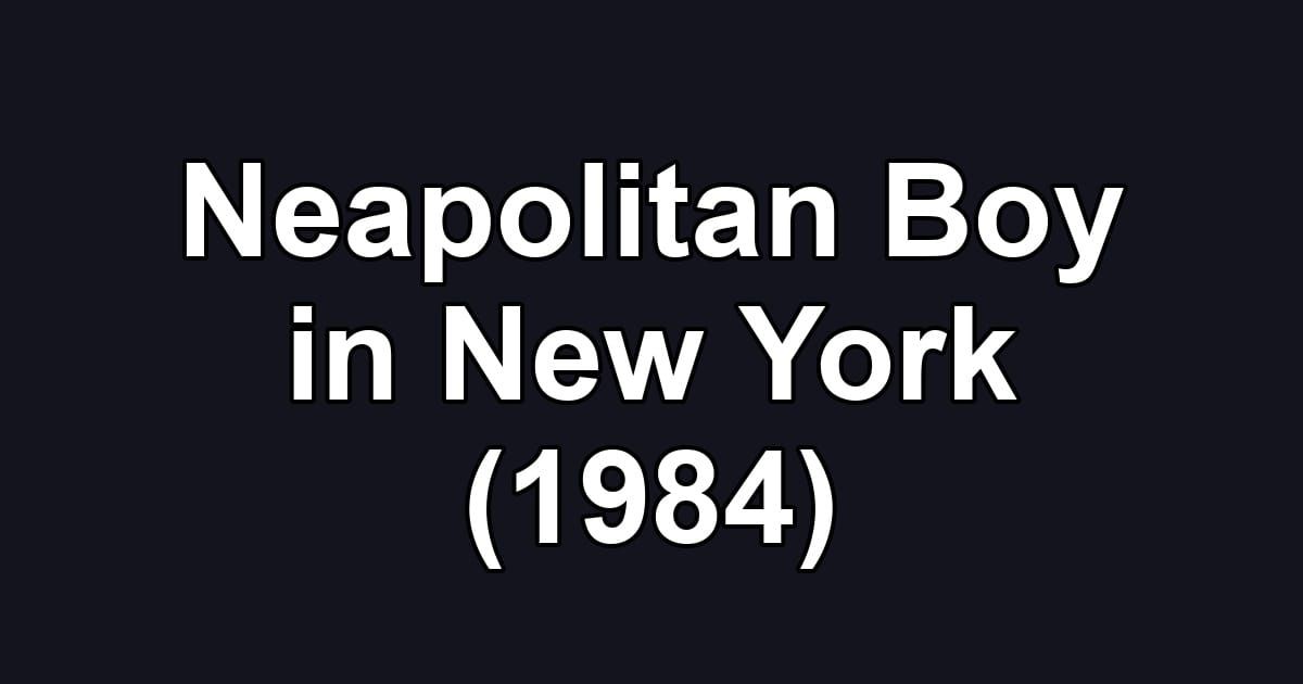 Neapolitan Boy in New York (1984)