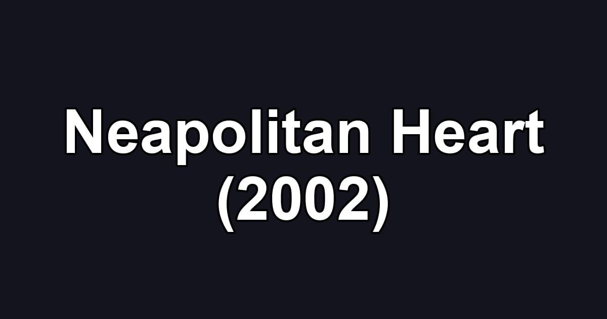 Neapolitan Heart (2002)