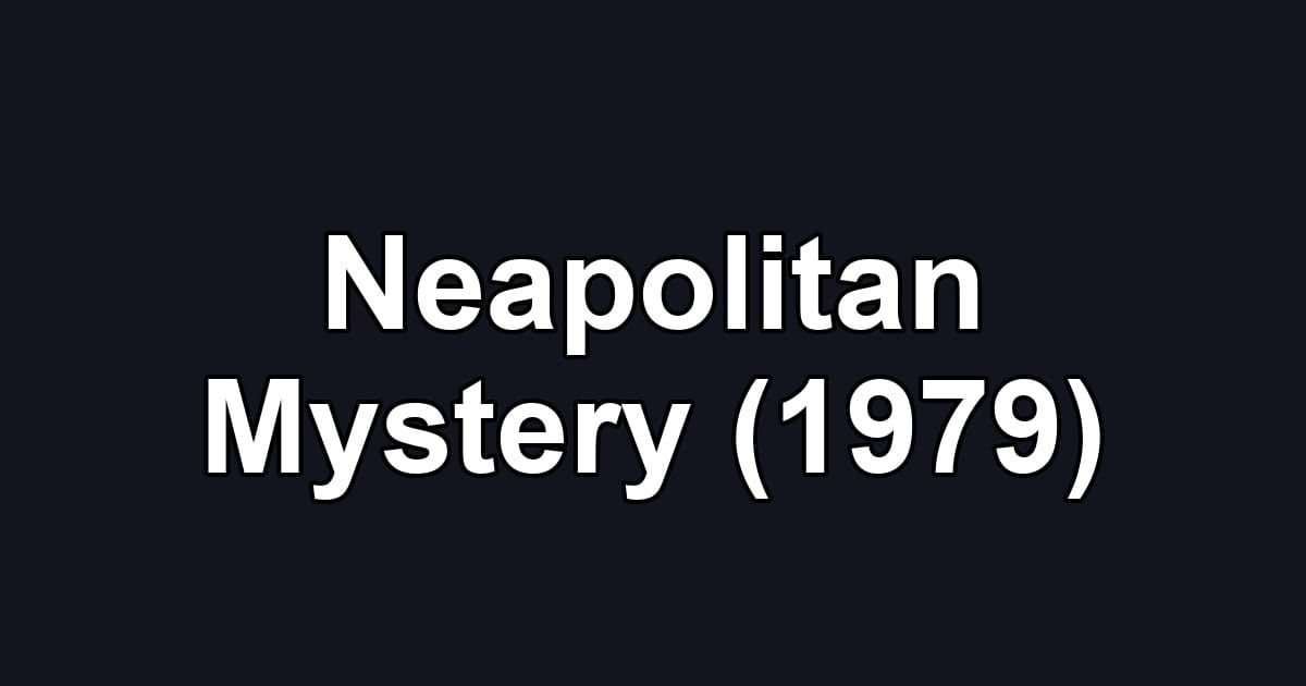 Neapolitan Mystery (1979)