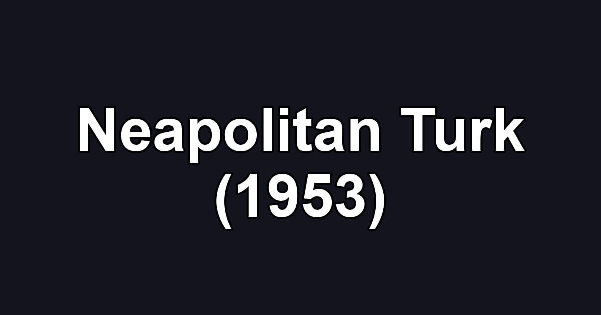 Neapolitan Turk (1953)