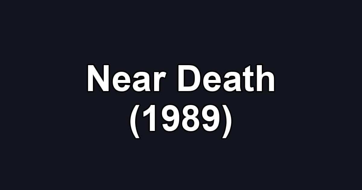 Near Death (1989)