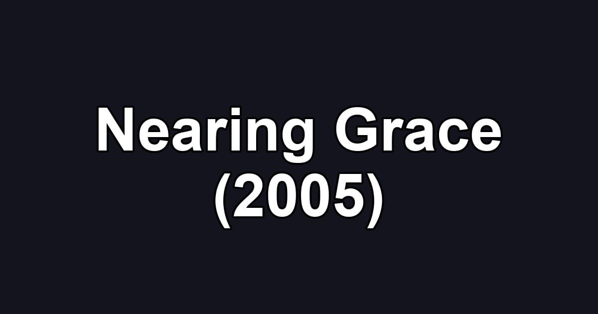 Nearing Grace (2005)