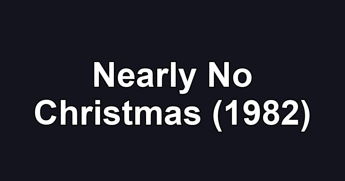 Nearly No Christmas (1982)