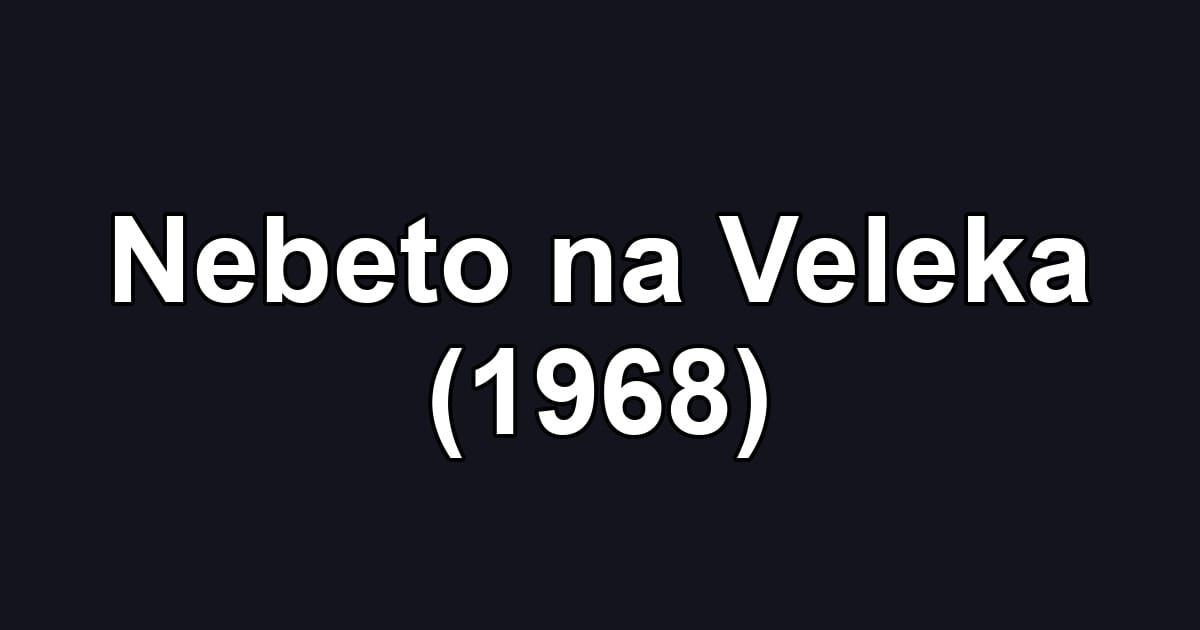 Nebeto na Veleka (1968)