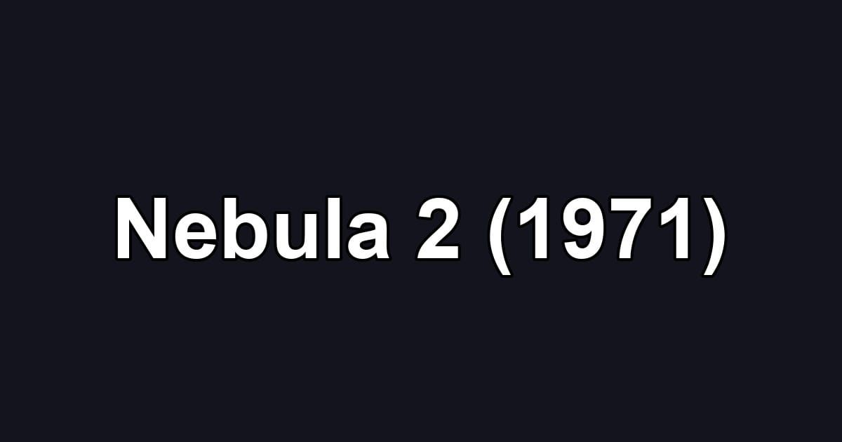 Nebula 2 (1971)