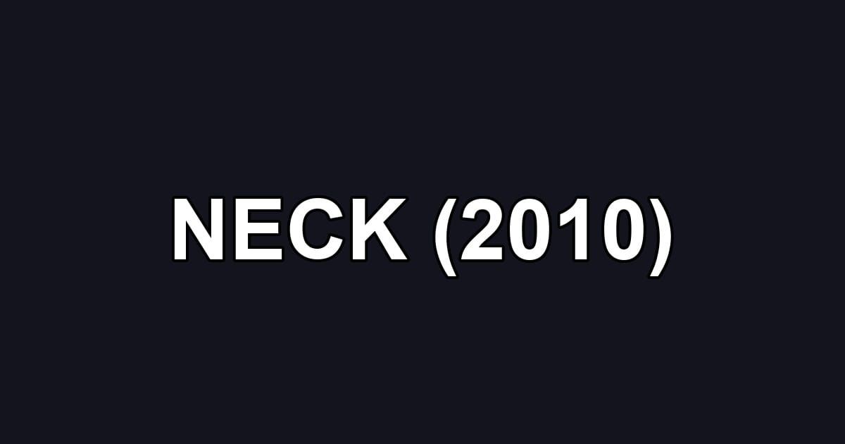 NECK (2010)