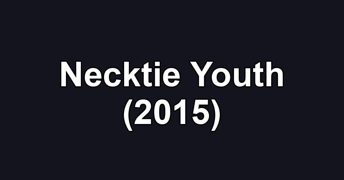 Necktie Youth (2015)