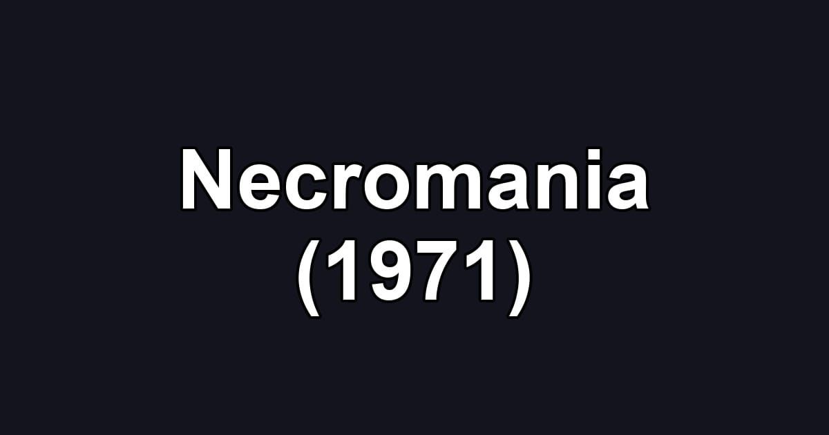 Necromania (1971)
