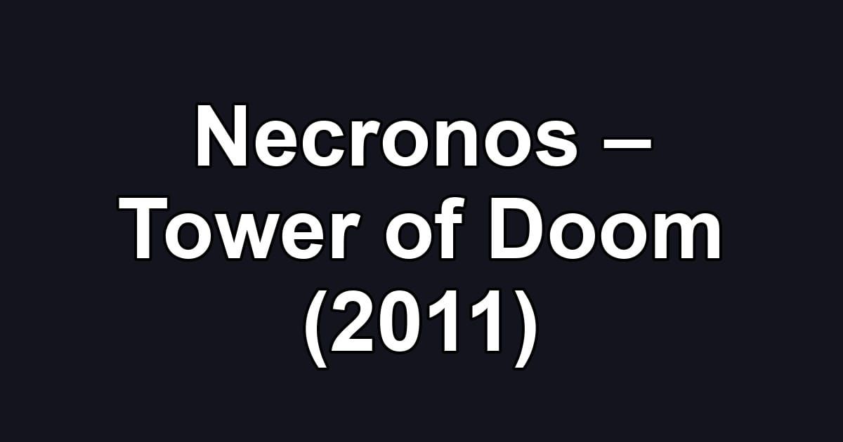 Necronos – Tower of Doom (2011)