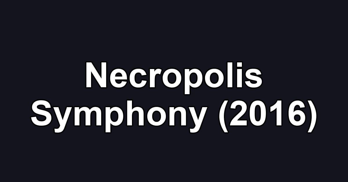 Necropolis Symphony (2016)