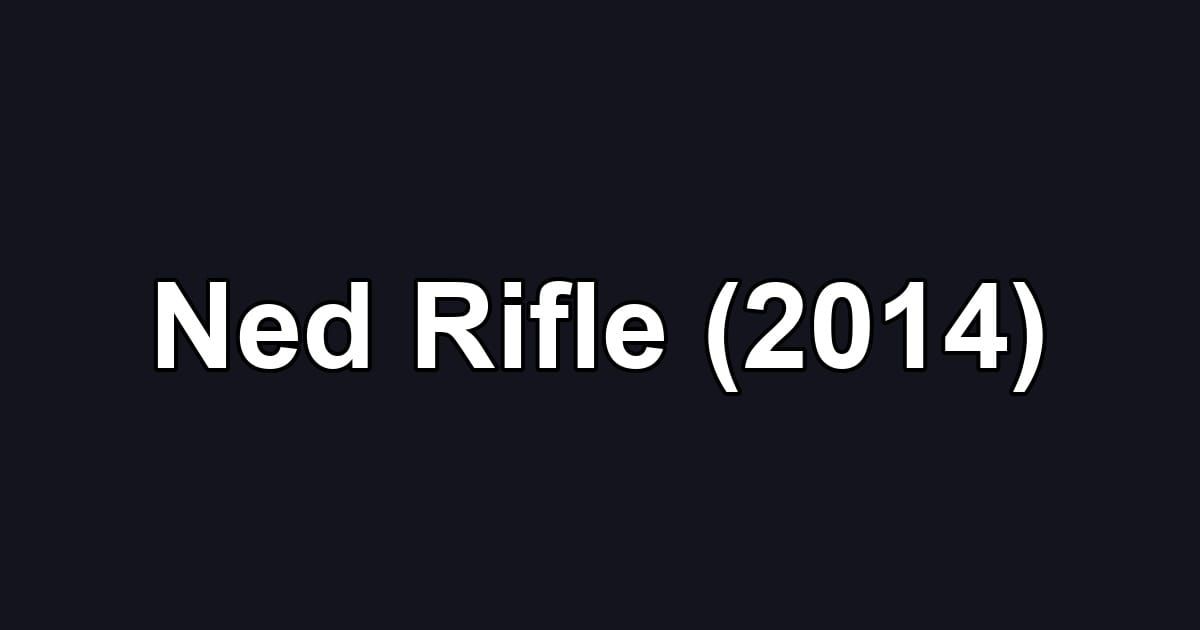 Ned Rifle (2014)