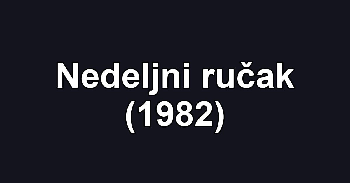 Nedeljni ručak (1982)