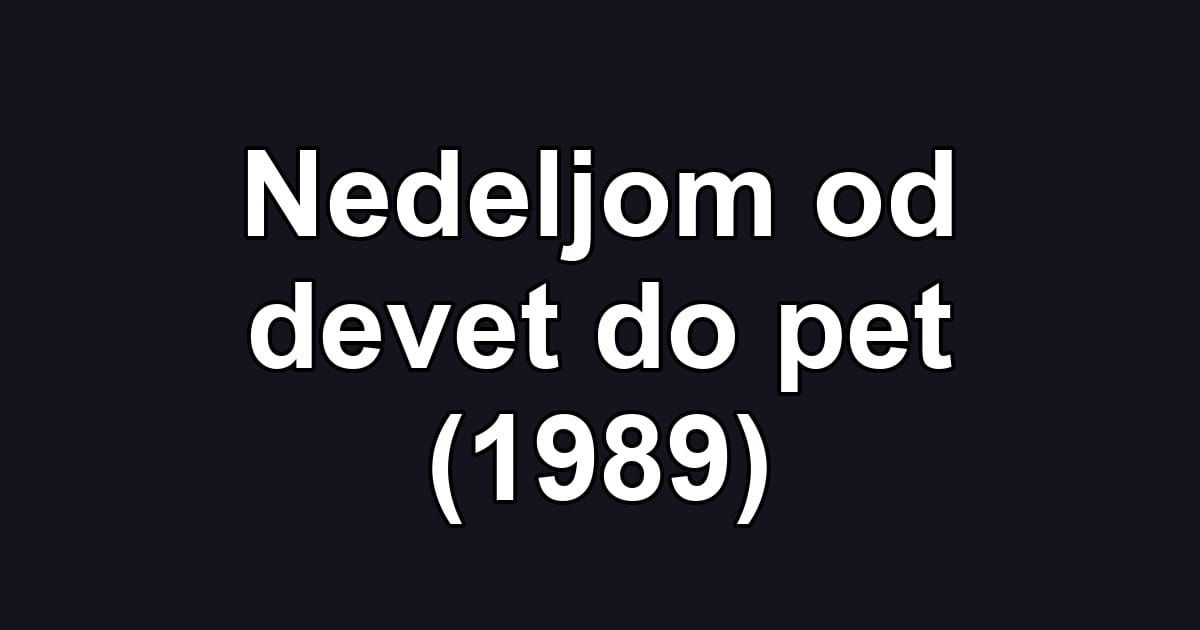 Nedeljom od devet do pet (1989)