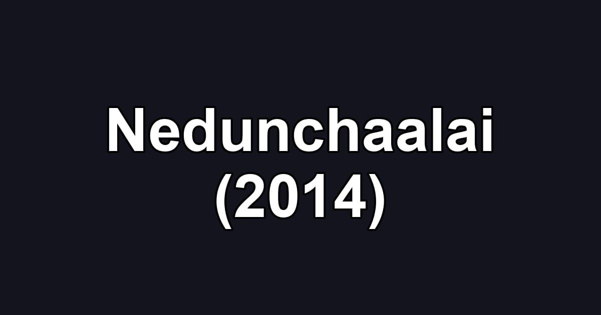 Nedunchaalai (2014)