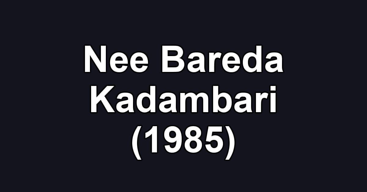 Nee Bareda Kadambari (1985)