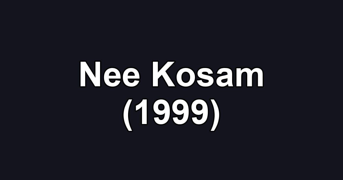 Nee Kosam (1999)