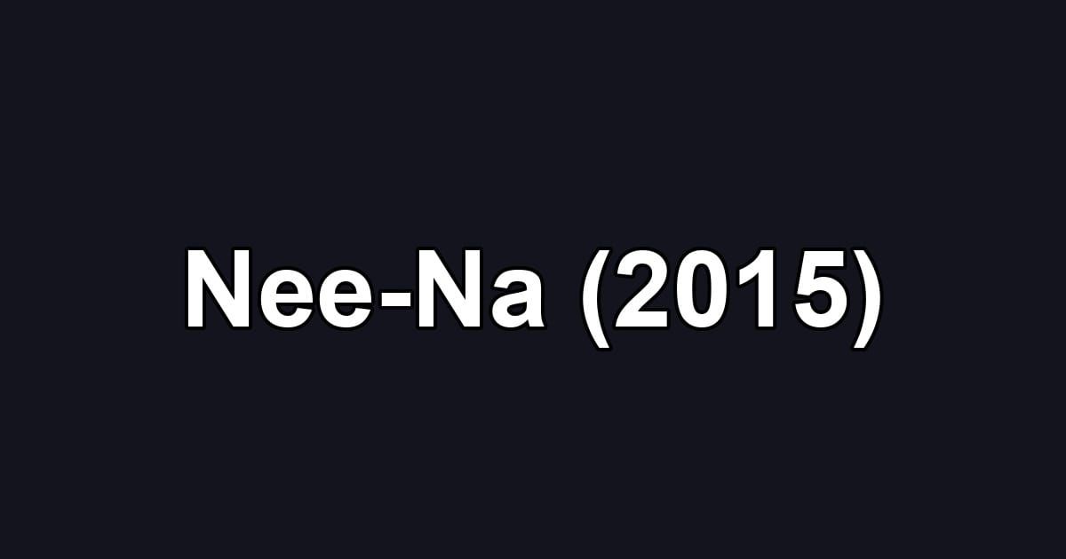 Nee-Na (2015)
