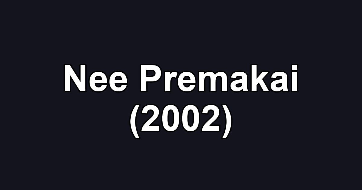 Nee Premakai (2002)