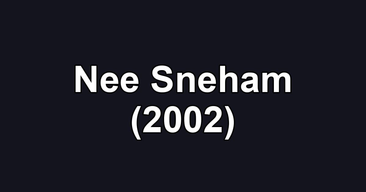 Nee Sneham (2002)