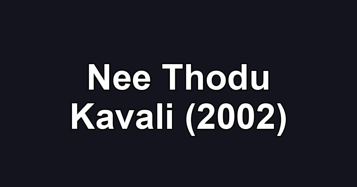 Nee Thodu Kavali (2002)