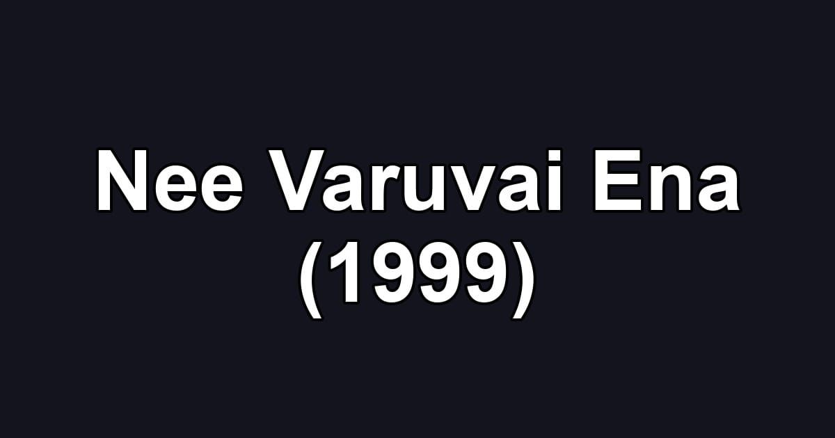 Nee Varuvai Ena (1999)