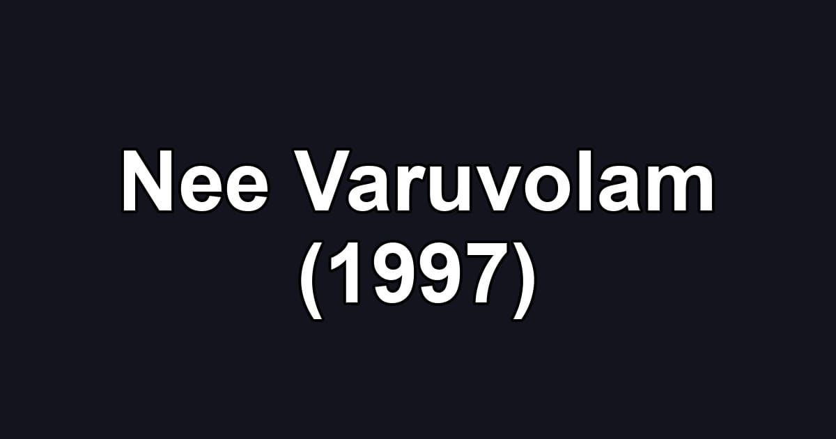 Nee Varuvolam (1997)