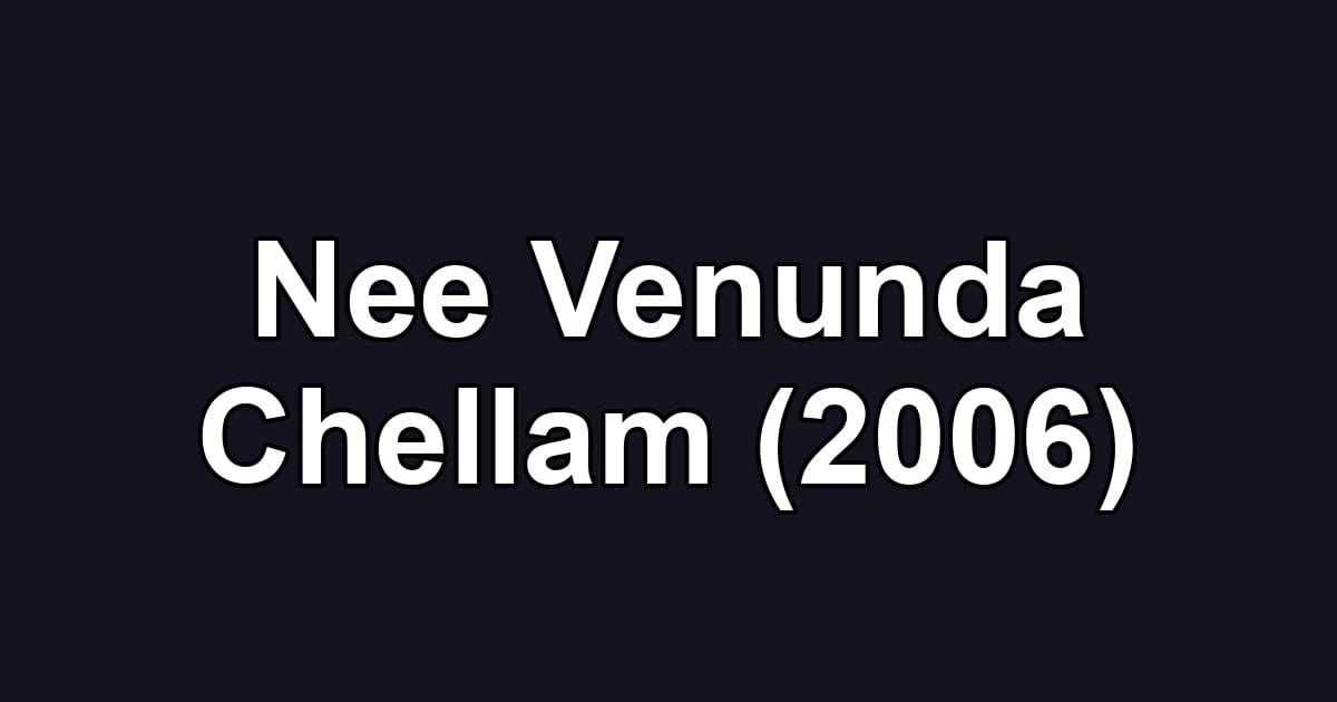 Nee Venunda Chellam (2006)