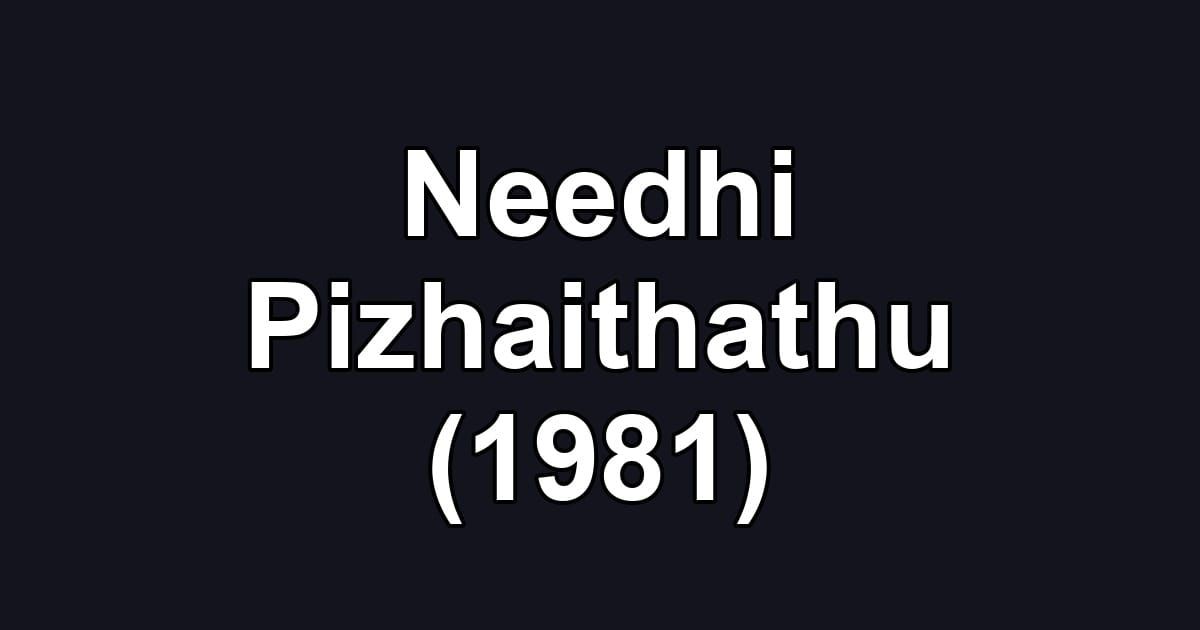 Needhi Pizhaithathu (1981)