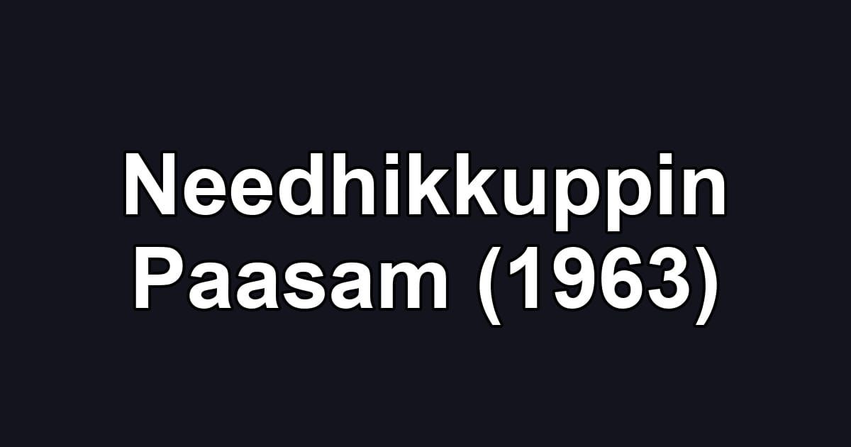 Needhikkuppin Paasam (1963)