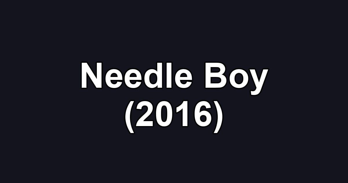 Needle Boy (2016)
