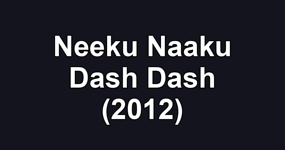 Neeku Naaku Dash Dash (2012)