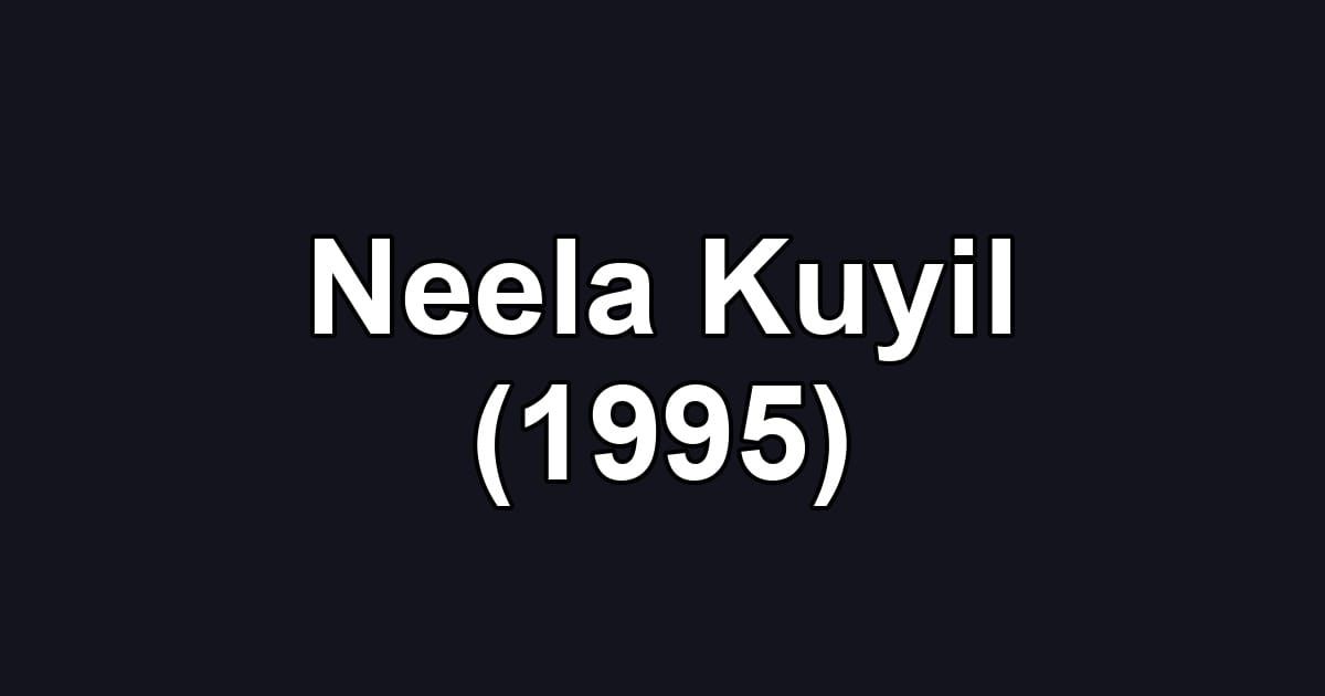 Neela Kuyil (1995)