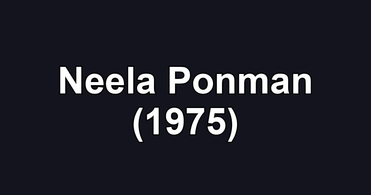 Neela Ponman (1975)