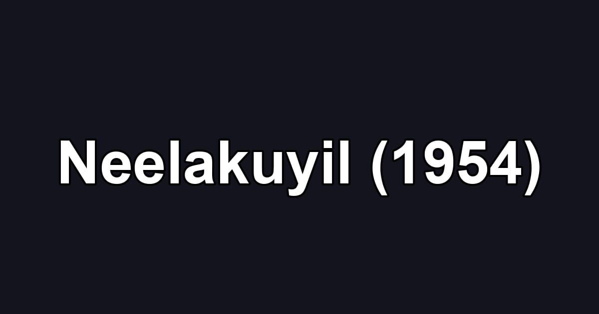 Neelakuyil (1954)