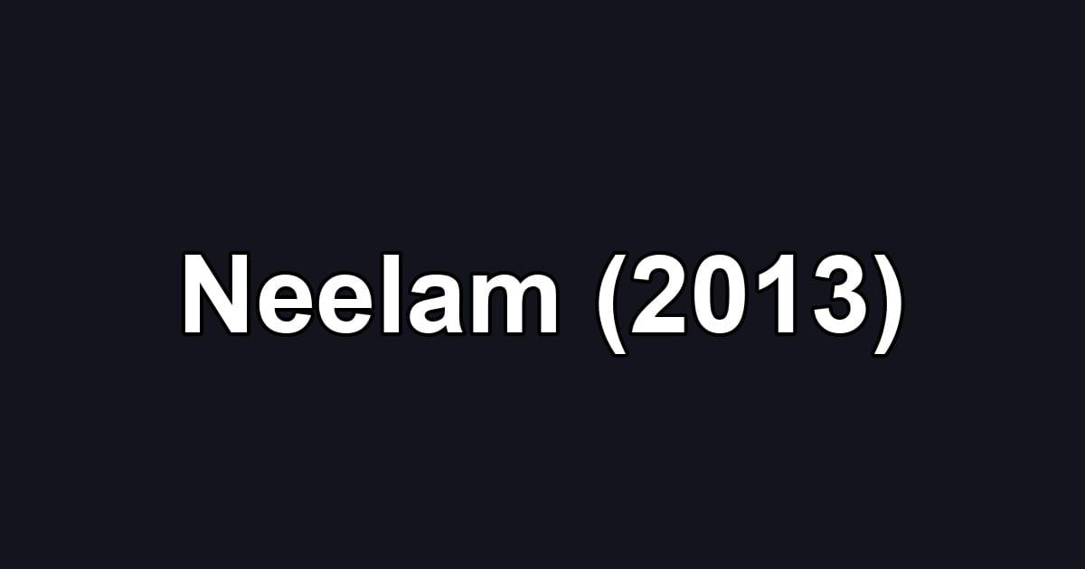 Neelam (2013)