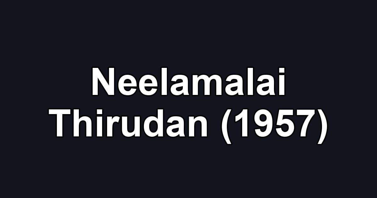 Neelamalai Thirudan (1957)