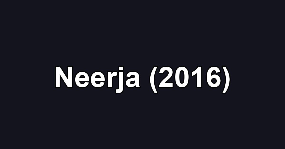 Neerja (2016)